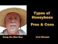 Doug the Bee Guy Live Stream #8 |  Types of Honeybees