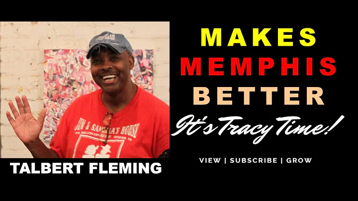 TALBERT FLEMING MAKES MEMPHIS BETTER! IT'S TRACY T...