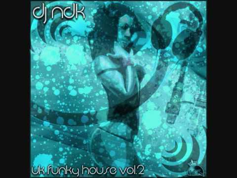 DJ NDK - UK Funky House Vol. 2 (Classic Mix Cd) - Part 2.wmv