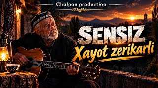 SENSIZ HAYOT ZERIKARLI | Chulpon production | Dardli Uzbek Shanson