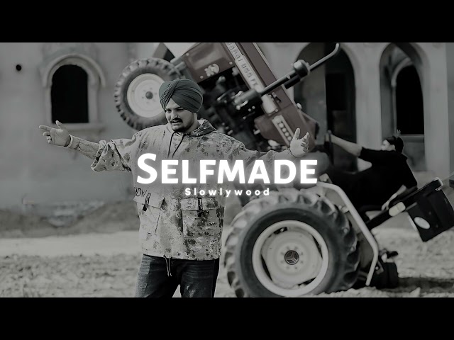 Selfmade - Sidhu Moose Wala(Slowed Reverb) class=