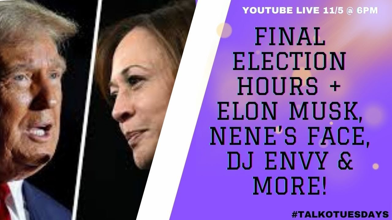 ELECTION DAY!! NENE'S FACE, ELON'S AUDACITY, DJ ENVY'S DRAMA, CAM NEWTON'S COMMUNITY D + MORE