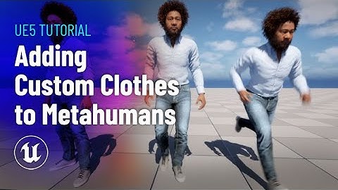 UE5 Tutorial - Adding Custom Clothes to Metahumans and any other characters