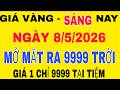 Giá Vàng Hôm Nay 9999  SÁNG Ngày 8 tháng 5 năm 2026- GIÁ VÀNG NHẪN 9999 - Bảng giá vàng 24k,sjc,18k