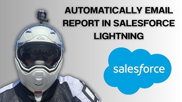 How to automatically email report in Salesforce lightning { 2025 edition }