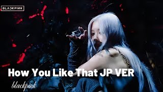 BLACKPINK - 'How you like that -JP Ver.-' MV