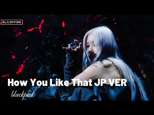 BLACKPINK - 'How you like that -JP Ver.-' MV - YouTube
