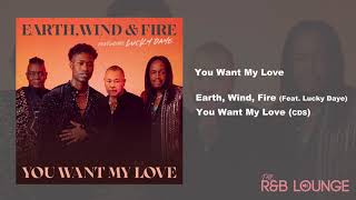 Earth, Wind & Fire - You Want My Love (Feat. Lucky Daye)