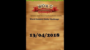 Word Connect Daily Challenge April 13 2018 | Word Connect Daily Challenge Answers