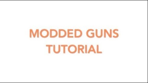 Modded Guns Tutorial - Plazma Burst 2