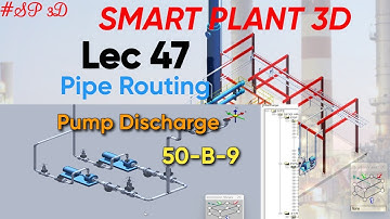 SP3D| PIPE ROUTING| PUMP DISCHARGE LINE| 80-B-9| LEC 47 #piping #sp3d