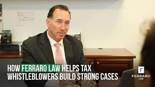 How Ferraro Law Helps Tax Whistleblowers Build Strong Cases