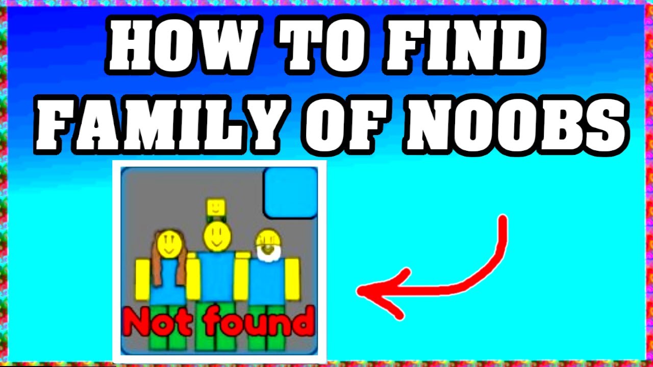Noobs Program How To Find FAMILY OF NOOBS in FIND THE NOOBS ROBLOX [Update ...