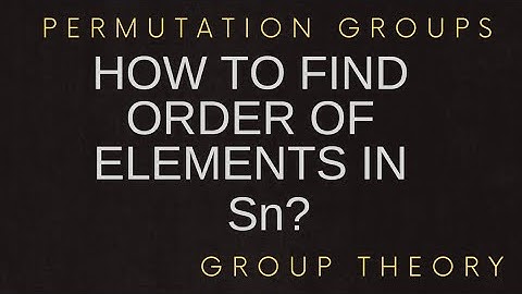 Order of elements in Sn|Possible order of elements|#Symmetric group