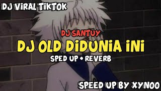 DJ OLD DIDUNIA INI TENANG AJA (Speed Up   Reverb)