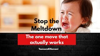 How to stop the Meltdown- one power move that actually works everytime