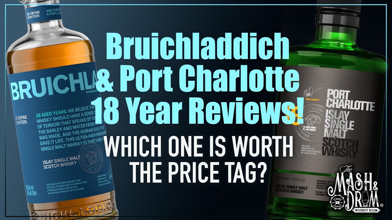 Bruichladdich and Port Charlotte 18 Year Reviews! Which one is