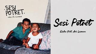 eńau feat  Ari Lesmana -  Sesi Potret || Lyrics