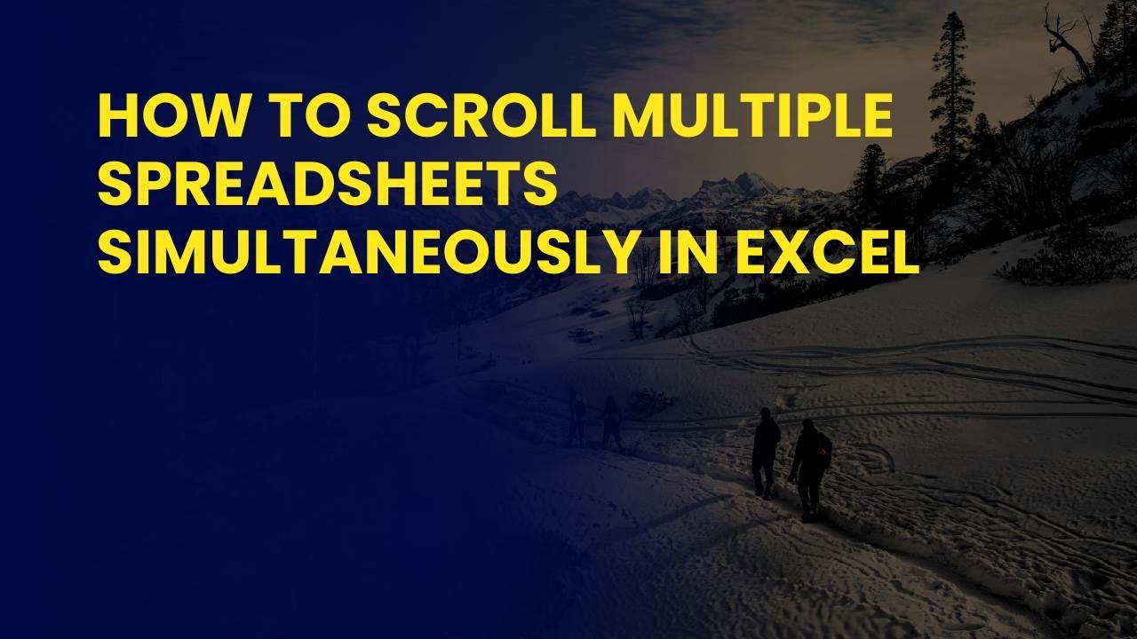 How to Scroll Multiple Spreadsheets Simultaneously in Excel - YouTube