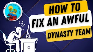 How To Fix An Awful Dynasty Team | Expert Help | Dynasty Rebuild Advice