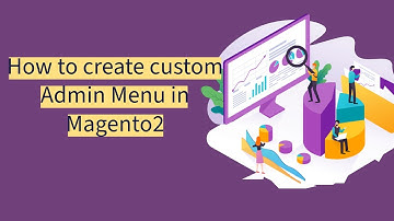 How to create custom Admin Menu in Magento2