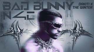 Bad Bunny, Jhay Cortez - Dakiti X N4C - The Winter - LR REMIX