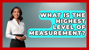 What Is The Highest Level Of Measurement? - The Friendly Statistician