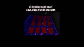 cuidado con el Santi ⚠️💩