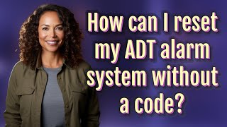 How can I reset my ADT alarm system without a code?