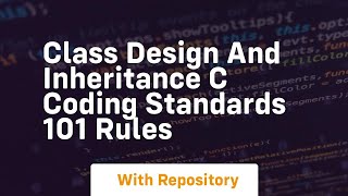 class design and inheritance c coding standards 101 rules