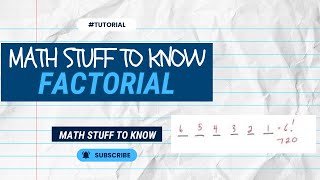 Math Stuff To Know - Factorial