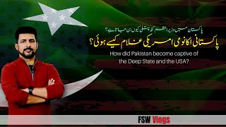 FSW Vlog | How did Pakistan become captive of the Deep State and the USA?? | Part 01/02 screenshot 5