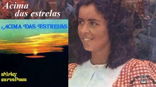 Video thumbnail of "Shirley Carvalhaes - Acima das Estrelas [1977]"
