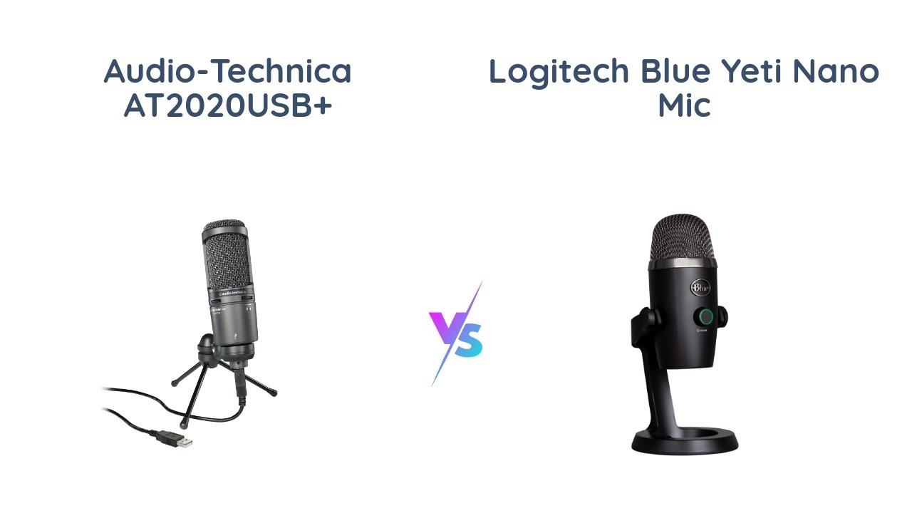 AudioTechnica AT2020USB+ vs Logitech Blue Yeti Nano YouTube