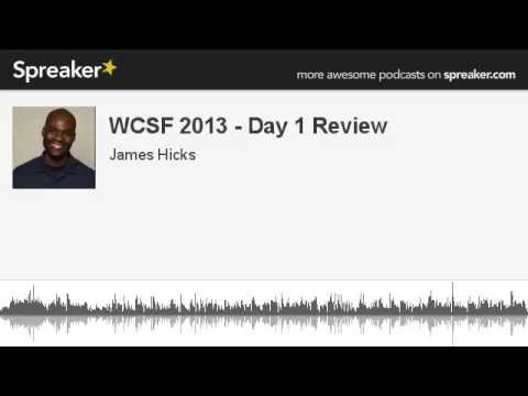 WCSF 2013 - Day 1 Review | ▶ Check out my gear on ...