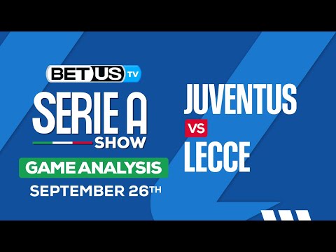 Juventus vs Lecce | Serie A Expert Predictions, Soccer Picks &amp; Best Bets