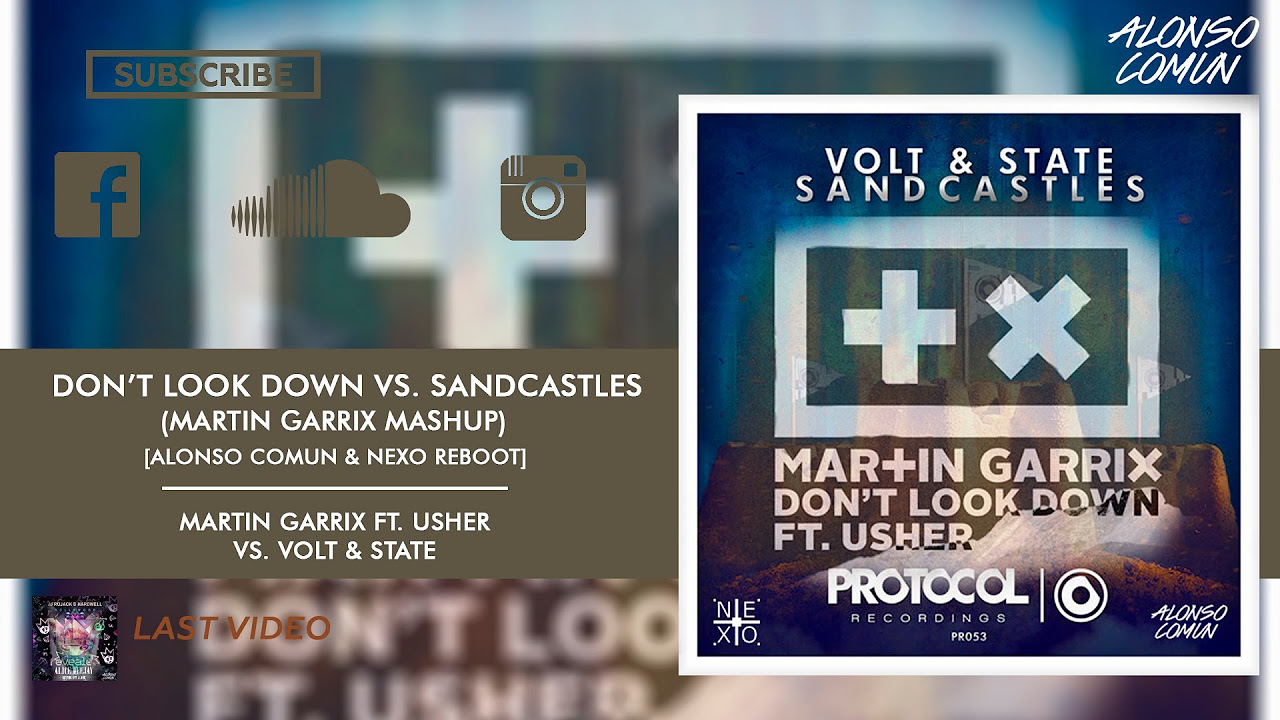 Martin Garrix vs Volt  State   Dont Look Down vs Sandcastles Martin Garrix Mashup