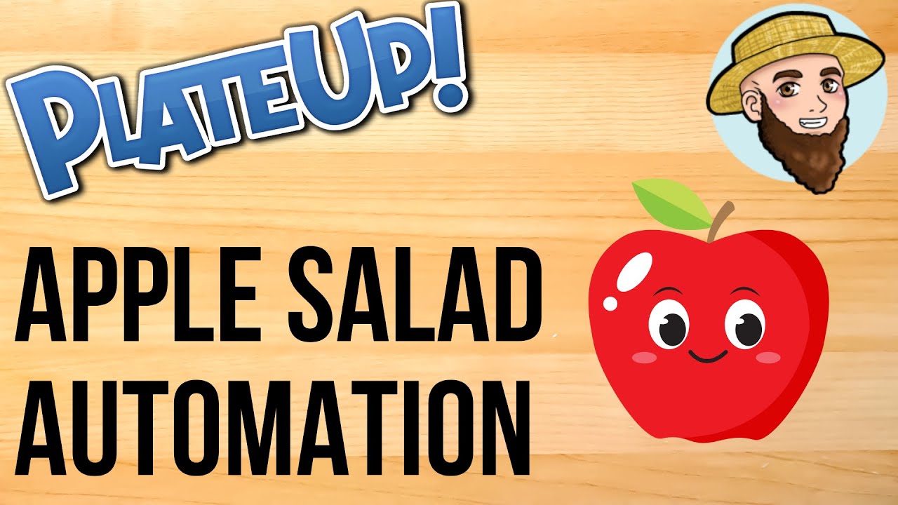 100% Auto Apple Salad! - PlateUp! Automation