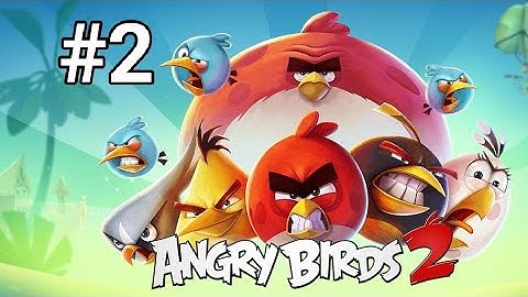 Angry Birds 2 - Gameplay Walkthrough Part 2 - Levels 6-14! 3 Stars! Feathery Hills! (iOS, Android)