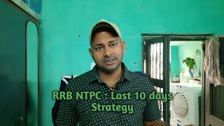 RRB NTPC Last 10 days strategy to clear CBT 1