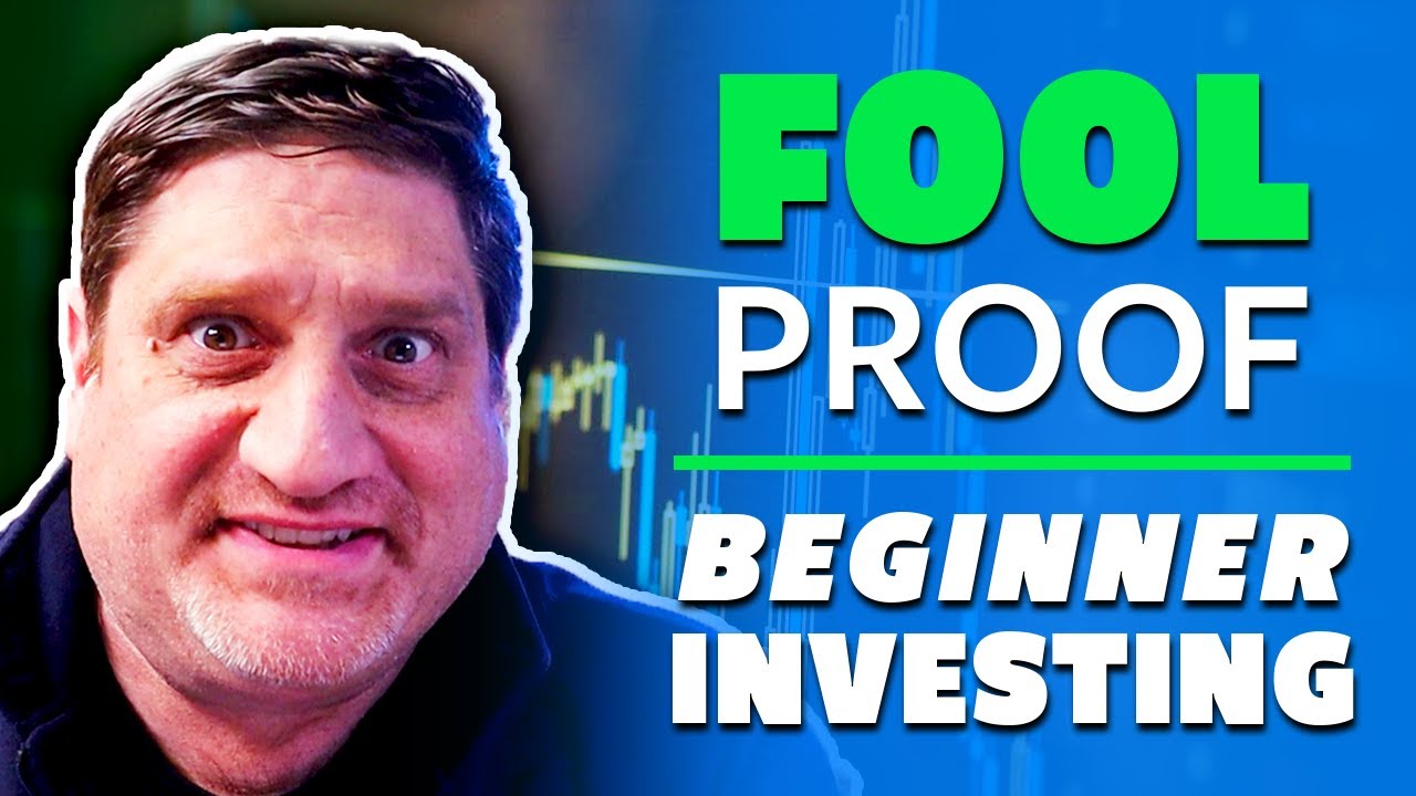 Fool Proof Beginning Investing