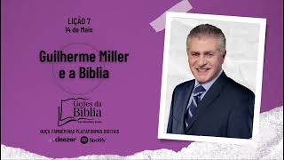 Guilherme Miller e a Bíblia - Terça, 14 de Maio| Lições da Bíblia com Pr Stina