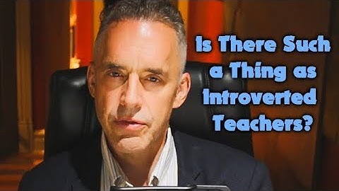 Jordan Peterson - Can Introverts Become Teachers?