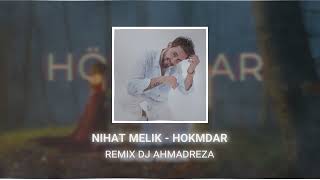 Nihat melik - hokmdar REMIX ( DJ AHMADREZA ) Resimi