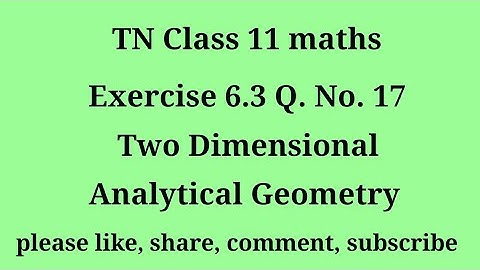 Tn 11 maths| exercise 6.3 | q. no.17|chapter 6| Two dimensional analytical geometry | gmrrao maths |