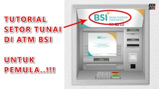 Cara SETOR TUNAI di ATM BSI (Bank Syariah Indonesia) PEMULA WAJIB TAU...!!!