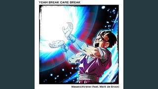 Video thumbnail of "MasakoXtreme - Yeah Break Care Break (feat. Mark de Groot)"