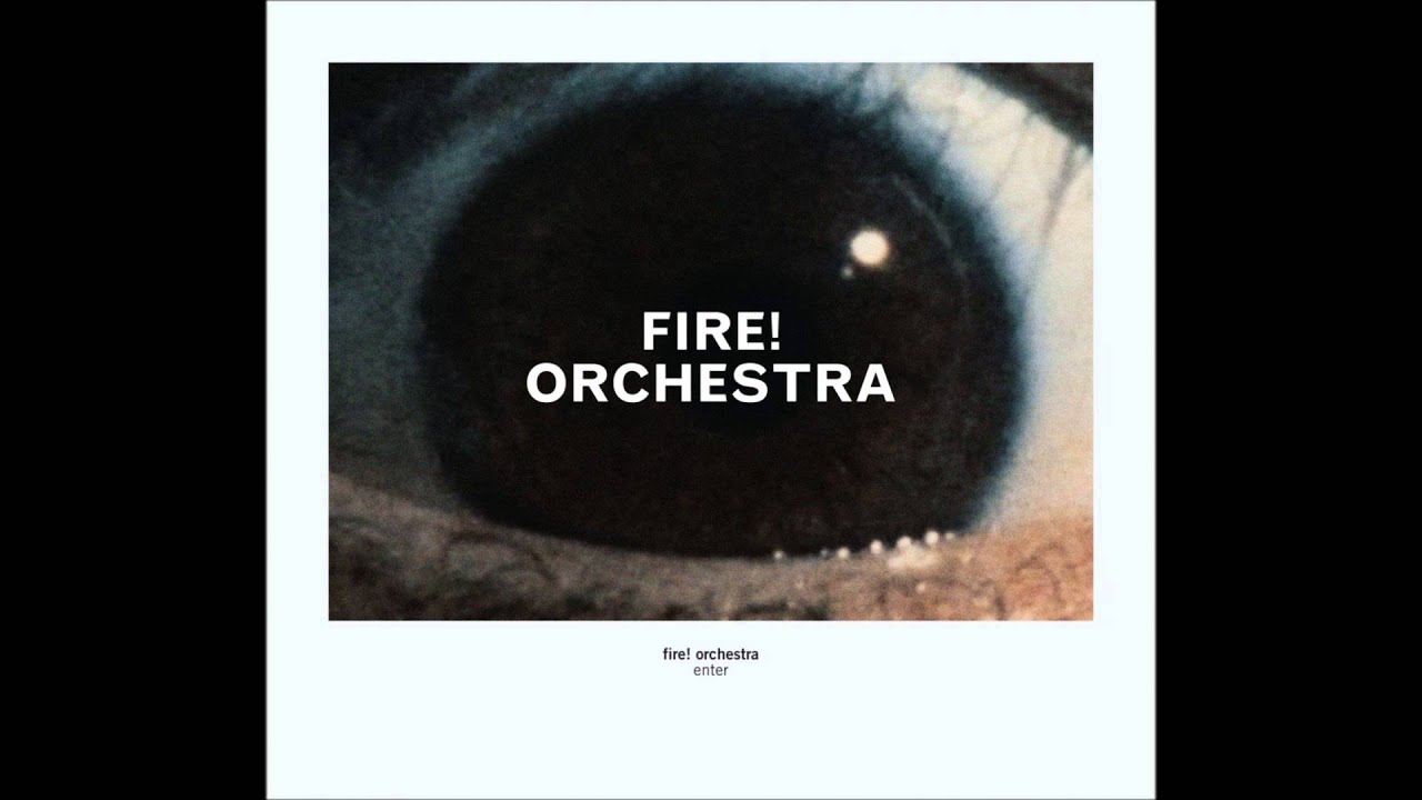 Watch Fire! Orchestra - Enter Part Four on YouTube Watch Fire! Orchestra - Enter Part Four on YouTube