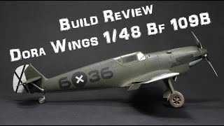 Dora Wings 1/48 Bf 109 B Build Review