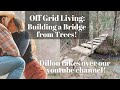 Off-Grid Living | Building a Bridge from Trees! Dillon takes over our youtube channel! 😱